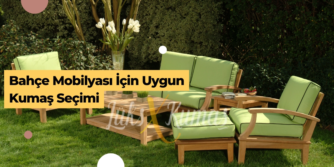 Bahçe Mobilyası için Uygun Kumaş Seçimi